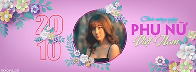 Tạo cover Facebook mừng ngày phụ nữ Việt Nam 20/10